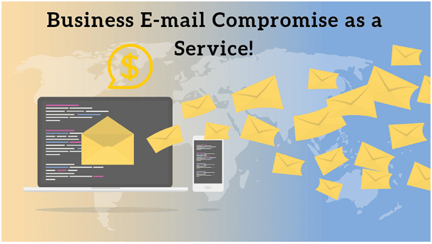 Business e-mail compromise (BEC), the new service which has takers