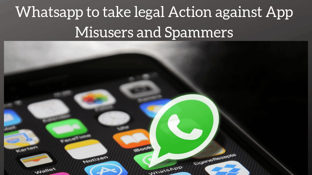 Whatsapp to take legal Action against App Misusers and Spammers