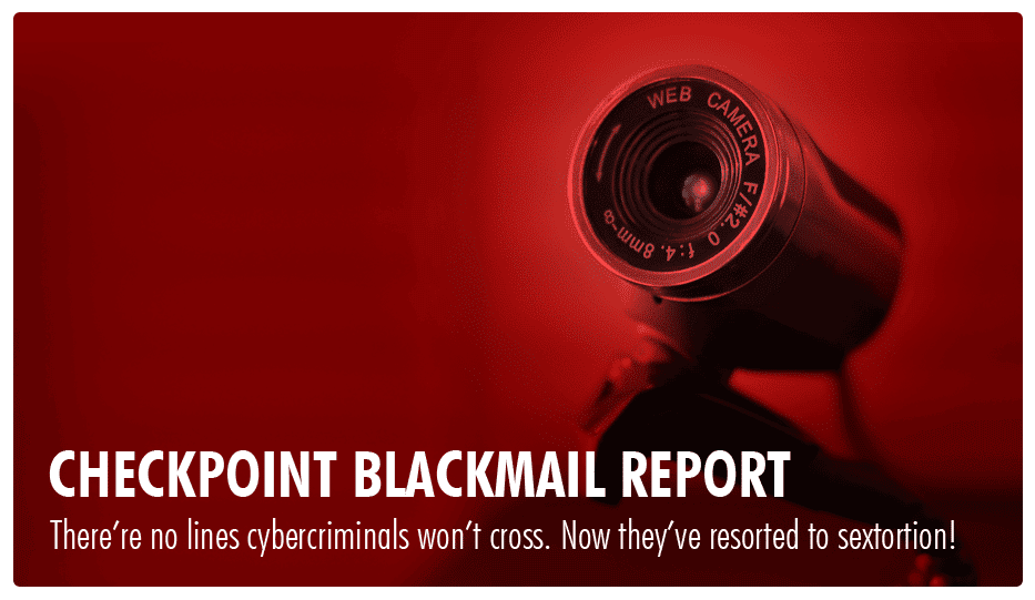 Checkpoint reports rising threat of sextortion.