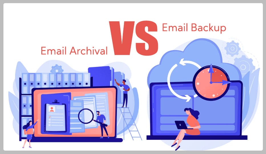 Email Archives VS Email Backups