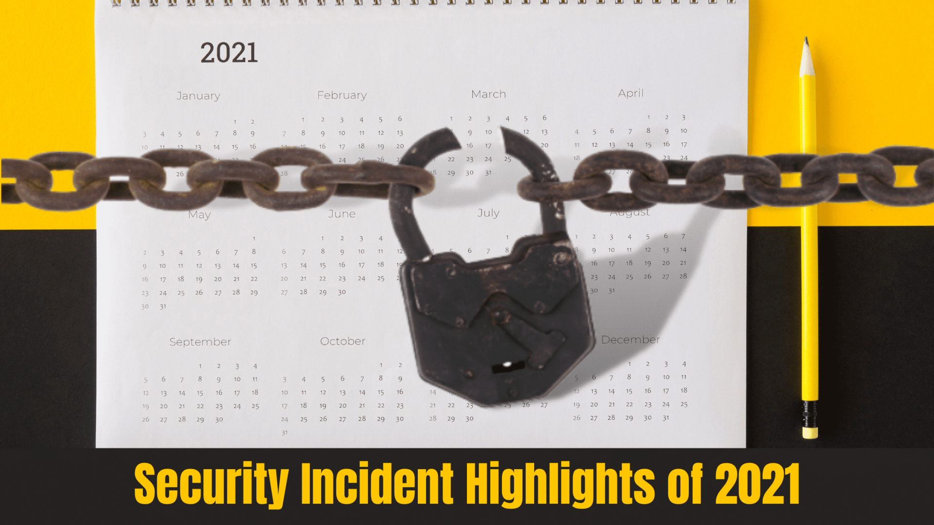 Cyber Incident Highlights of 2021