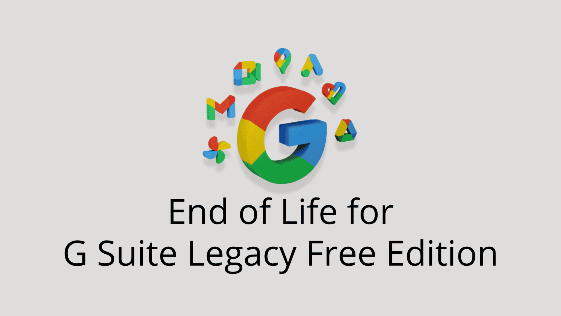 End of Life for G Suite Legacy Free Edition