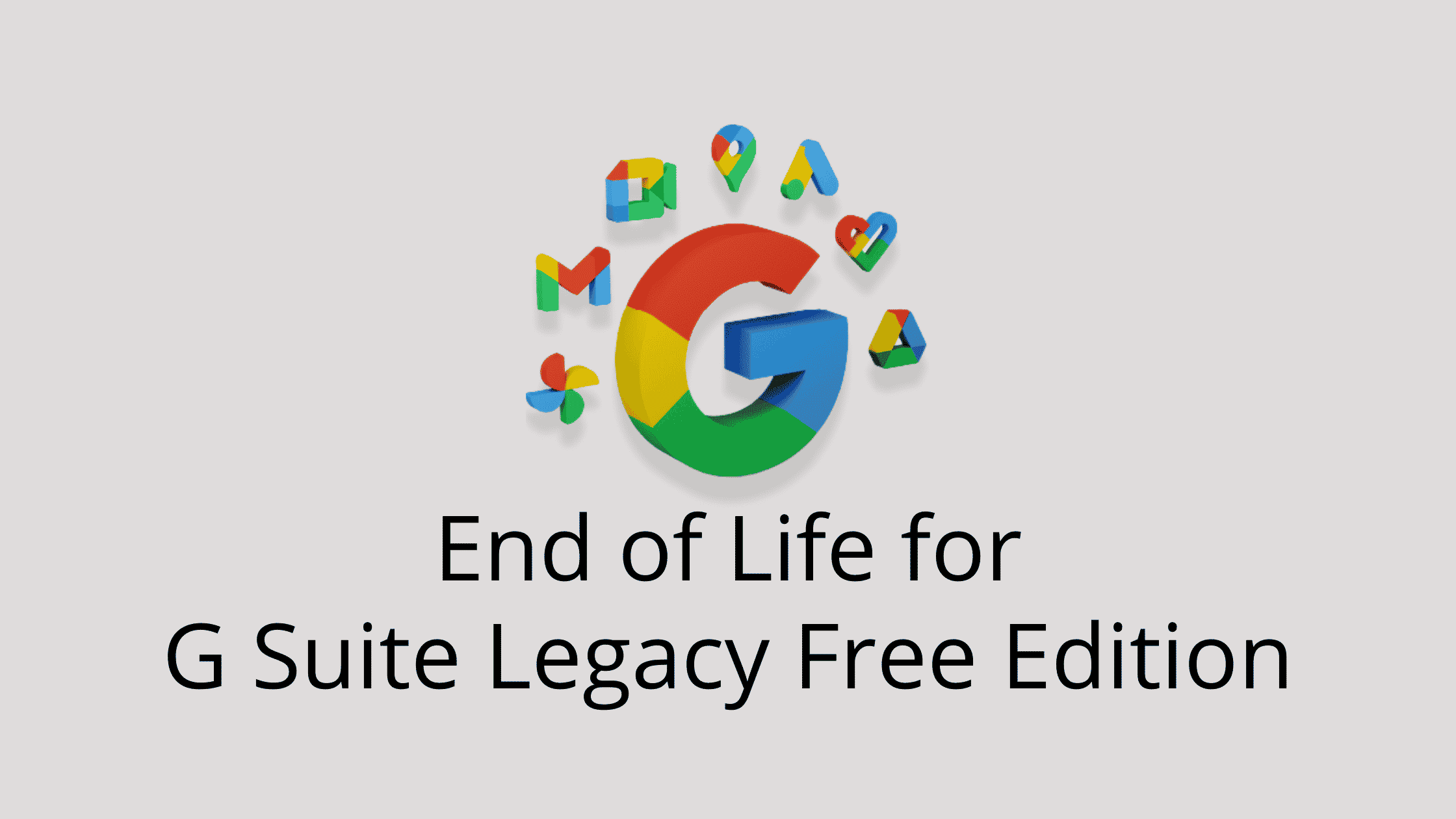 End of Life for G Suite Legacy Free Edition