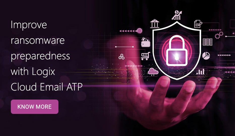 Improve-ransomware-preparedness-with-Logix-Cloud-Email-ATP