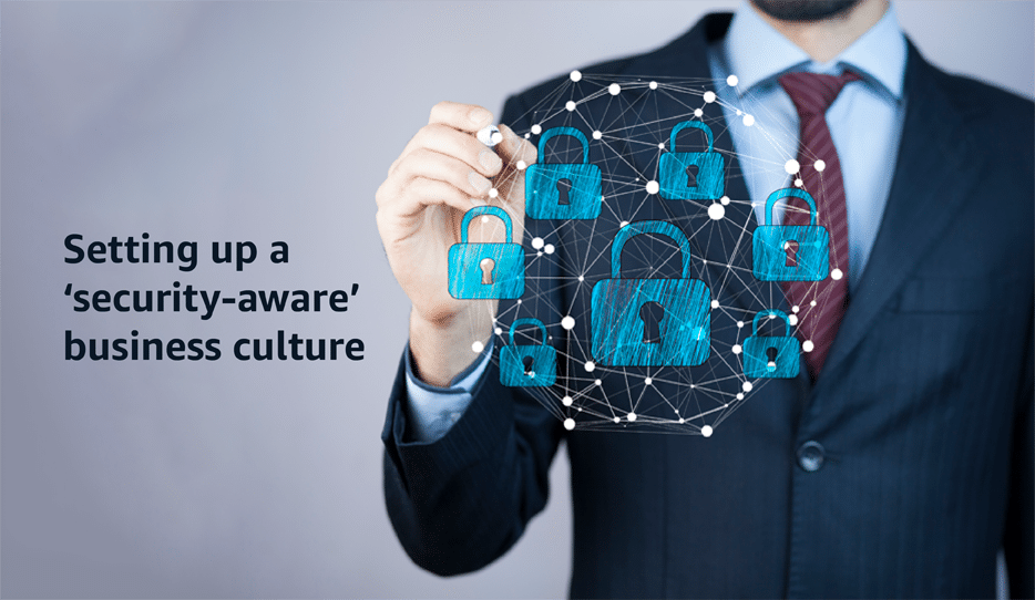 Setting up a ‘security-aware’ business culture