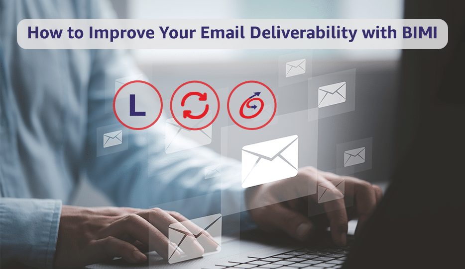 How to Improve Your Email Deliverability with BIMI