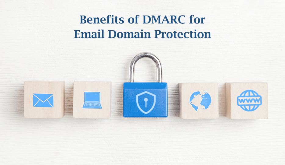Benefits of DMARC for Email Domain Protection