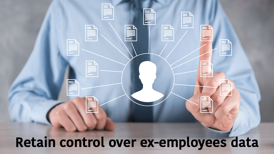 Retain control over ex-employees data