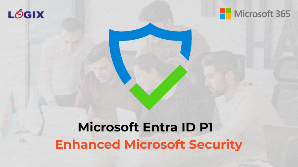 Microsoft Entra ID P1 - Enhanced Microsoft Security